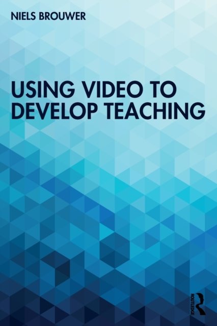 Using Video to Develop Teaching
