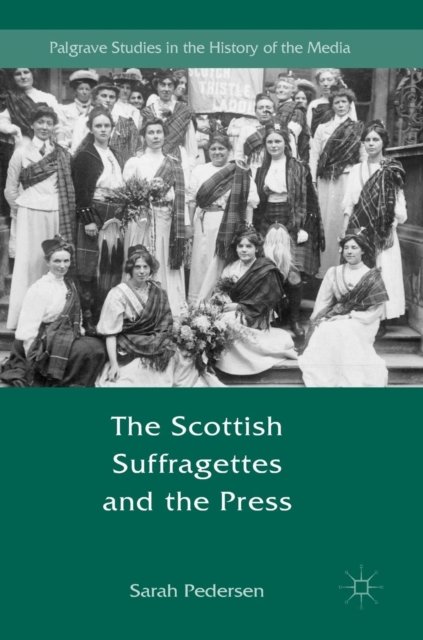 The Scottish Suffragettes and the Press