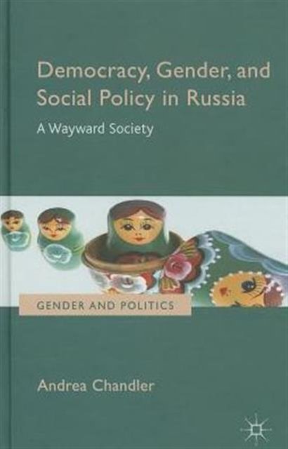 Democracy, Gender, and Social Policy in Russia