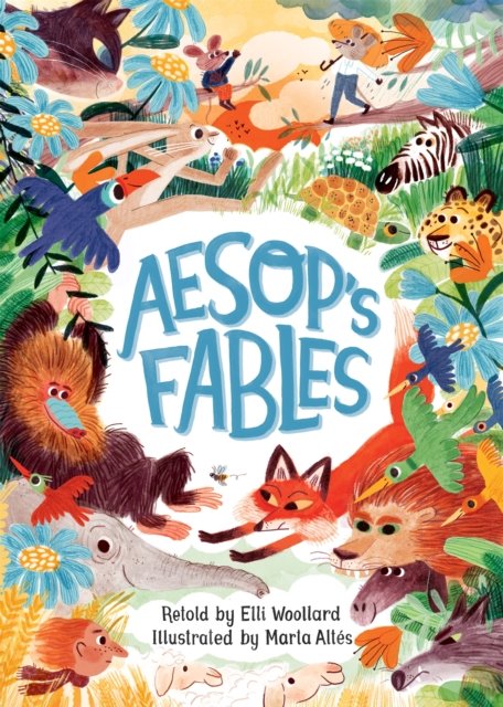 Aesop''s Fables, Retold by Elli Woollard