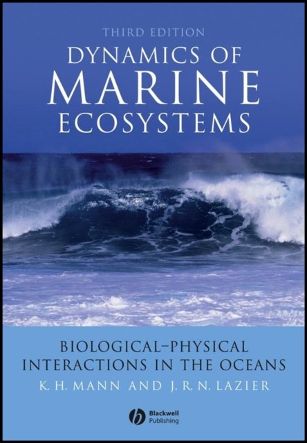 Dynamics of Marine Ecosystems – Biological– Physical Interactions in the Oceans 3e