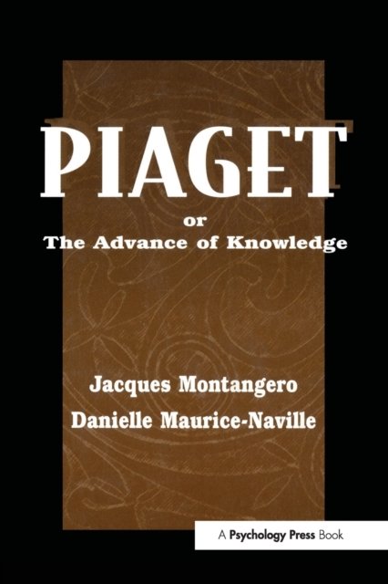 Piaget Or the Advance of Knowledge