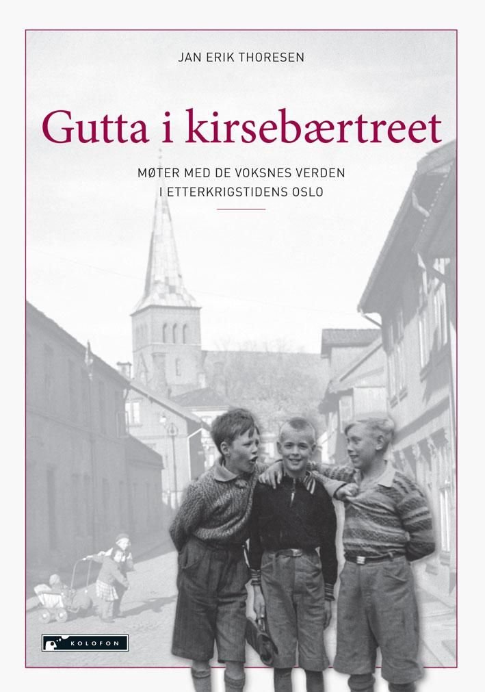 Gutta i kirsebærtreet - møter med de voksnes verden i etterkrigstidens Oslo