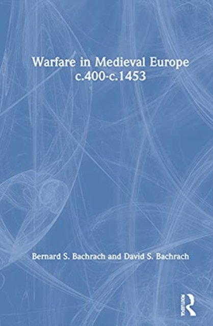 Warfare in Medieval Europe c.400-c.1453