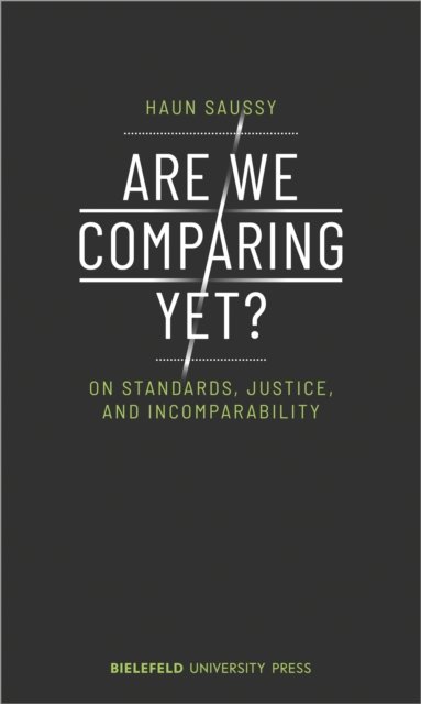 Are We Comparing Yet? – On Standards, Justice, and Incomparability