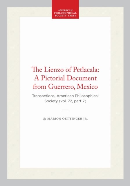 The Lienzo of Petlacala: a Pictorial Document from Guerrero, Mexico