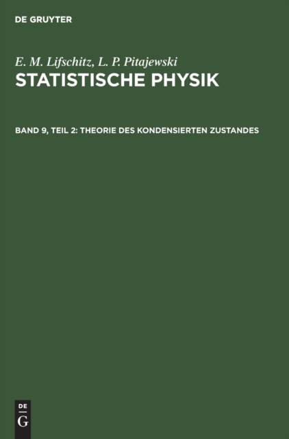 Statistische Physik, Teil 2: Theorie Des Kondensierten Zustandes