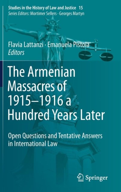 The Armenian Massacres of 1915–1916 a Hundred Years Later