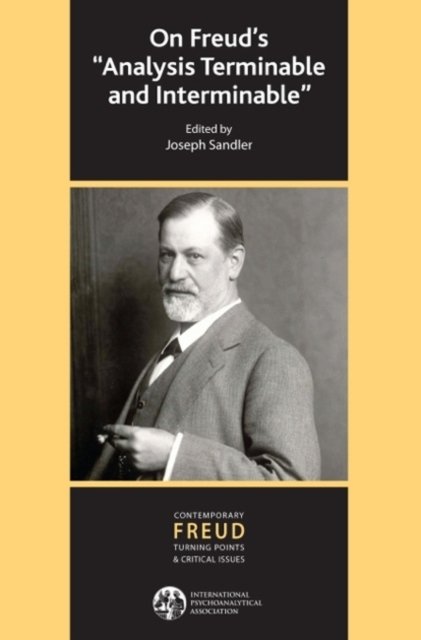 On Freud''s "Analysis Terminable and Interminable"