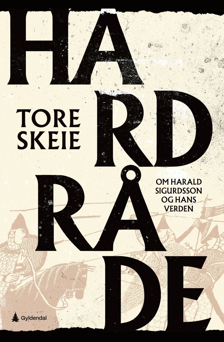 Hardråde - om Harald Sigurdsson og hans verden