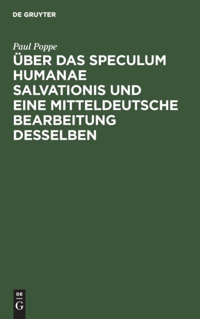 Uber Das Speculum Humanae Salvationis Und Eine Mitteldeutsche Bearbeitung Desselben