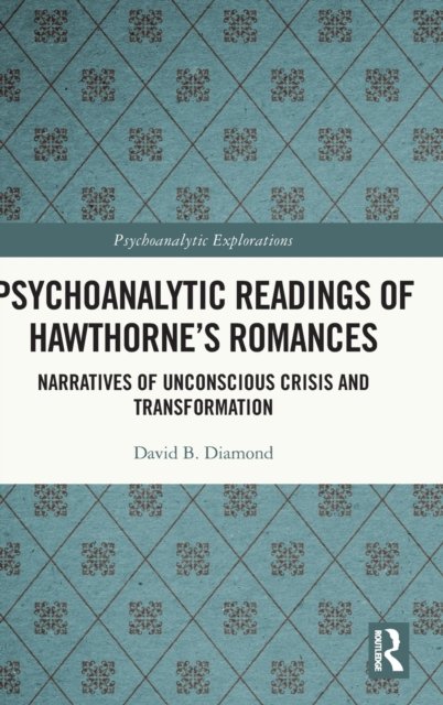 Psychoanalytic Readings of Hawthorne?s Romances