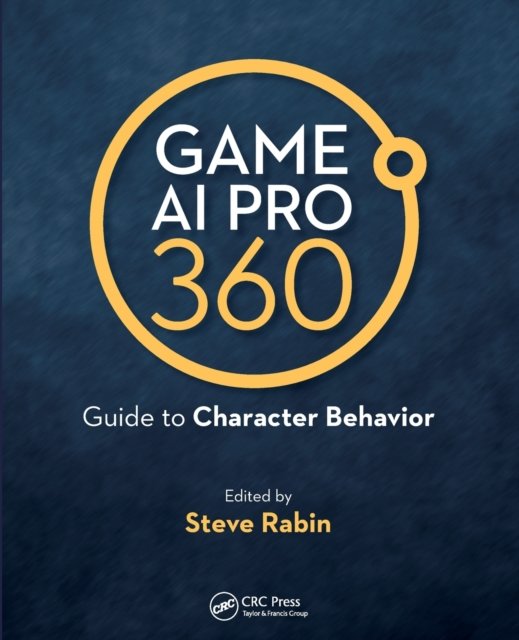 Game AI Pro 360: Guide to Character Behavior