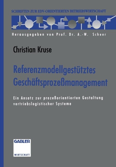 Referenzmodellgestutztes Geschaftsprozeßmanagement