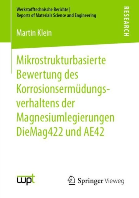 Mikrostrukturbasierte Bewertung des Korrosionsermudungsverhaltens der Magnesiumlegierungen DieMag422 und AE42