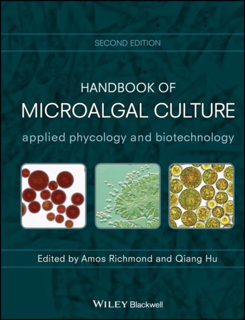 Handbook of Microalgal Culture – Applied Phycology and Biotechnology 2e