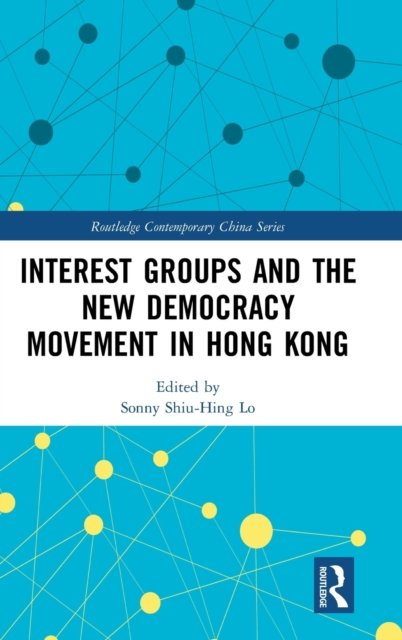 Interest Groups and the New Democracy Movement in Hong Kong
