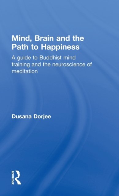 Mind, Brain and the Path to Happiness