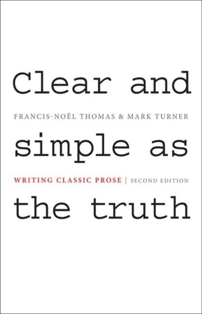 Clear and Simple as the Truth – Writing Classic Prose – Second Edition