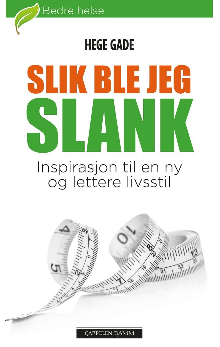 Slik ble jeg slank - inspirasjon til en ny og lettere livsstil
