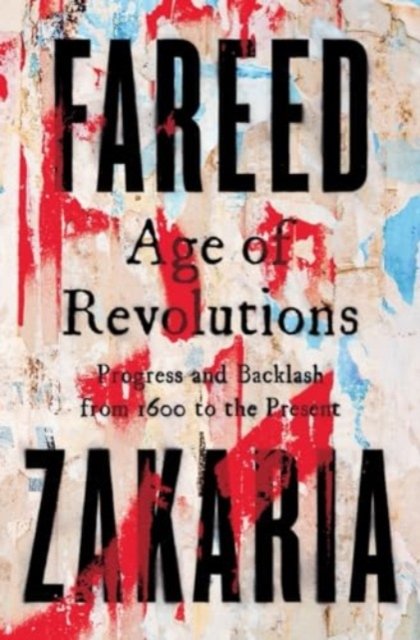 Age of Revolutions – Progress and Backlash from 1600 to the Present