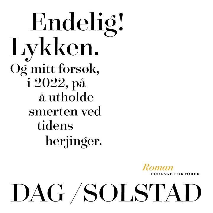 Endelig! Lykken - og mitt forsøk, i 2022, på å utholde smerten ved tidens herjinger
