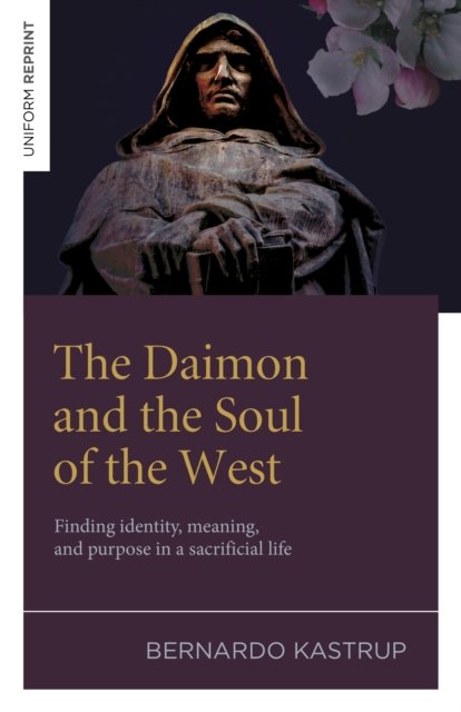 The Daimon and the Soul of the West – Finding identity, meaning, and purpose in a sacrificial life