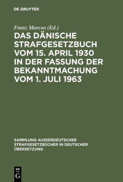 Das Danische Strafgesetzbuch vom 15. April 1930 in der Fassung der Bekanntmachung vom 1. Juli 1963
