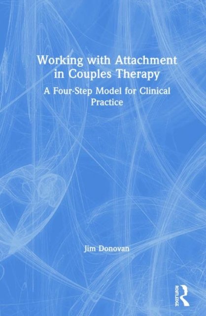 Working with Attachment in Couples Therapy