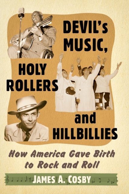 Devil''s Music, Holy Rollers and Hillbillies