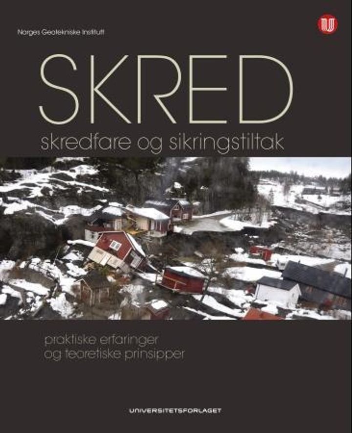 Skred - skredfare og sikringstiltak : praktiske erfaringer og teoretiske prinsipper