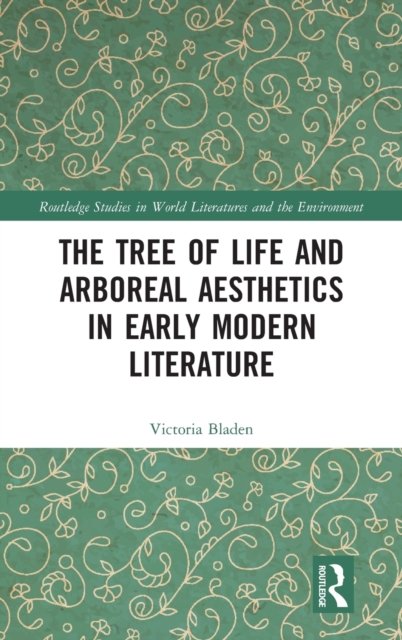 The Tree of Life and Arboreal Aesthetics in Early Modern Literature