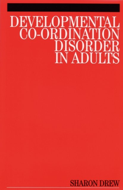 Developmental Co–Ordination Disorder in Adults