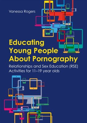 Educating Young People About Pornography Relationships and Sex  