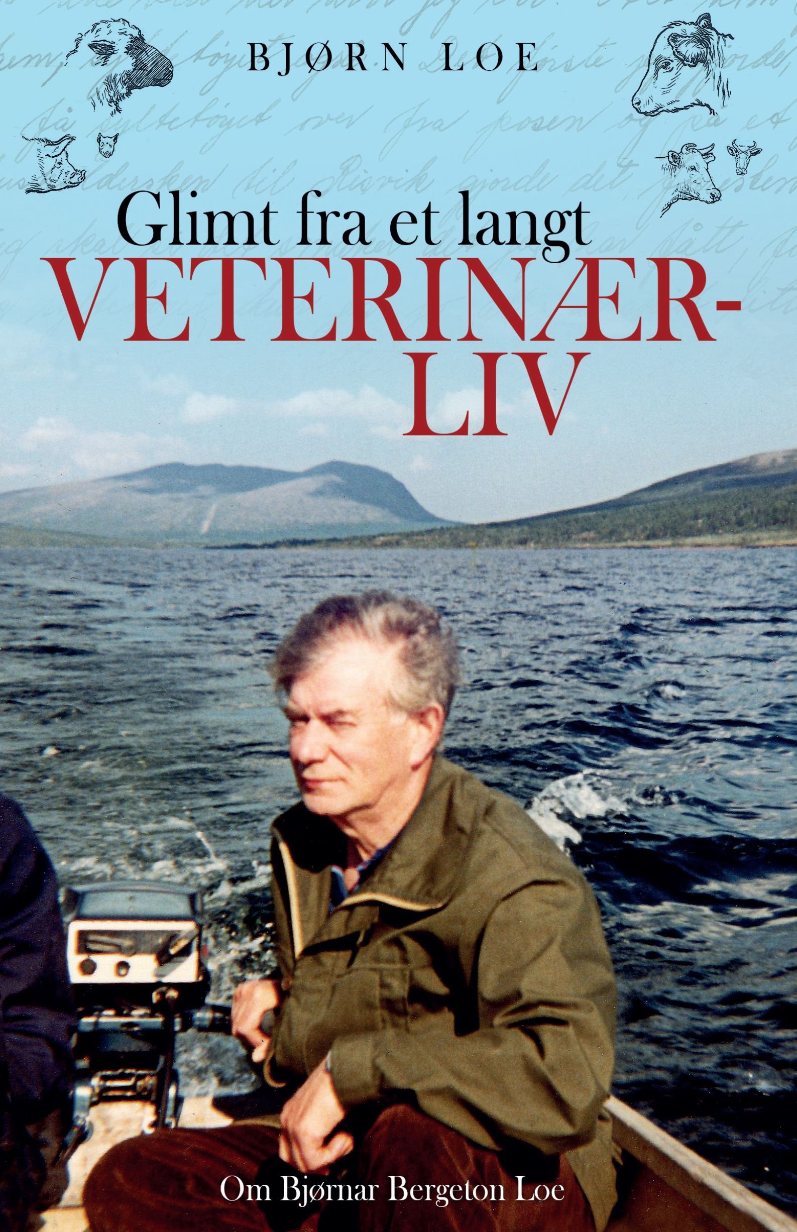 Glimt fra et langt veterinærliv - om Bjørnar Bergeton Loe