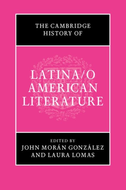 The Cambridge History of Latina/o American Literature