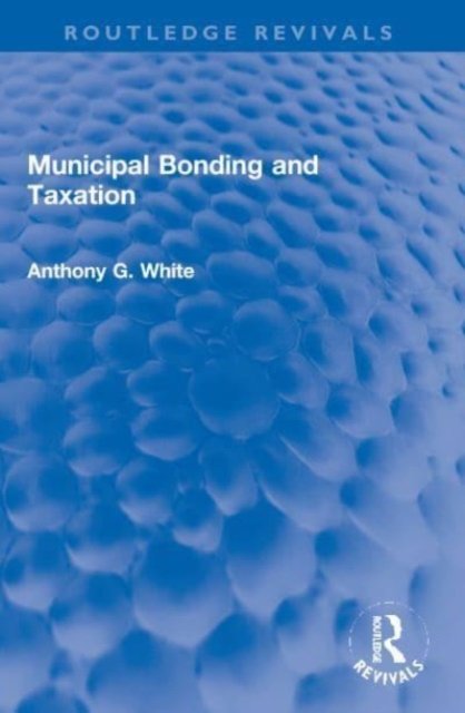 Municipal Bonding and Taxation