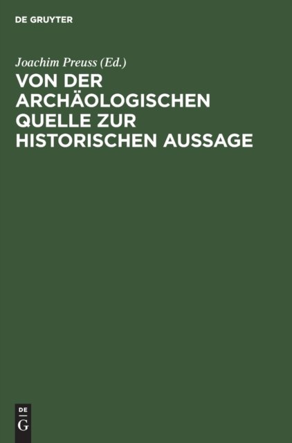 Von Der Archaologischen Quelle Zur Historischen Aussage