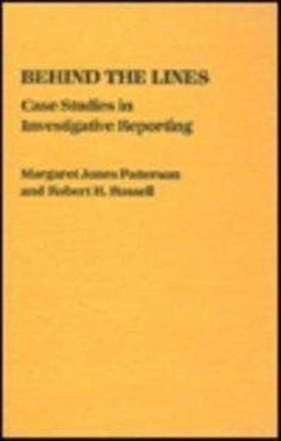 Behind the Lines – Case Studies in Investigative Reporting