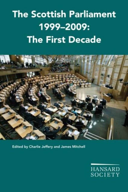 Scottish Parliament 1999-2009, The: The First Decade
