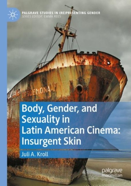 Body, Gender, and Sexuality in Latin American Cinema