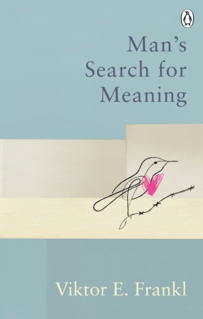 Man''s Search For Meaning