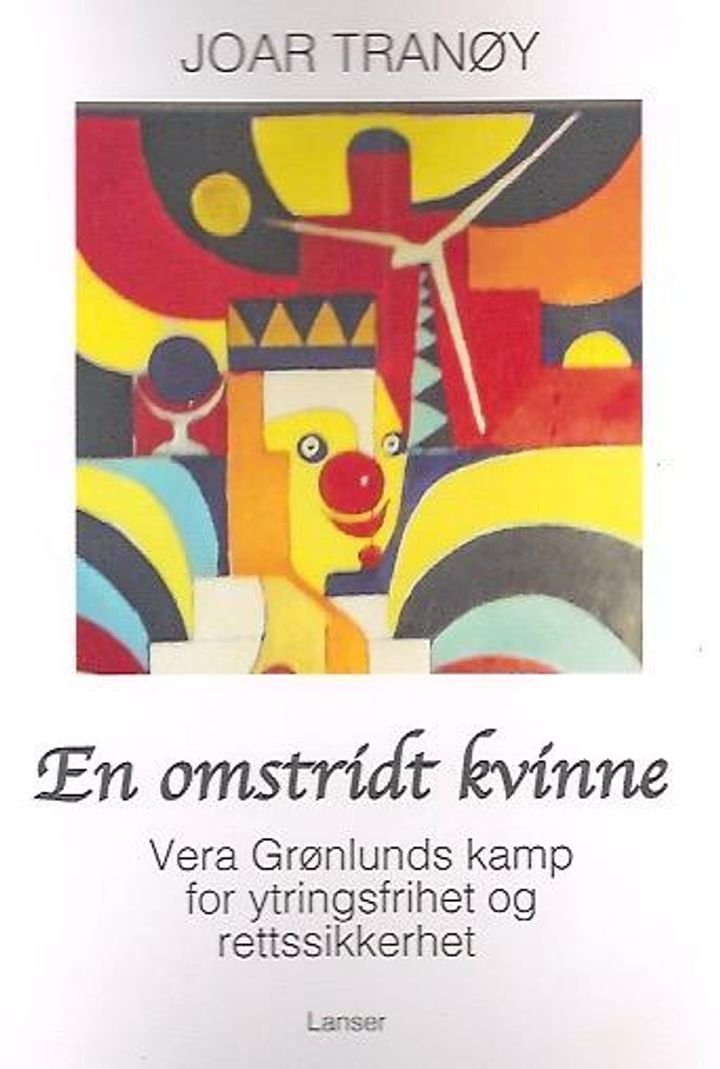 En omstridt kvinne - Vera Grønlunds kamp for ytringsfrihet og rettssikkerhet