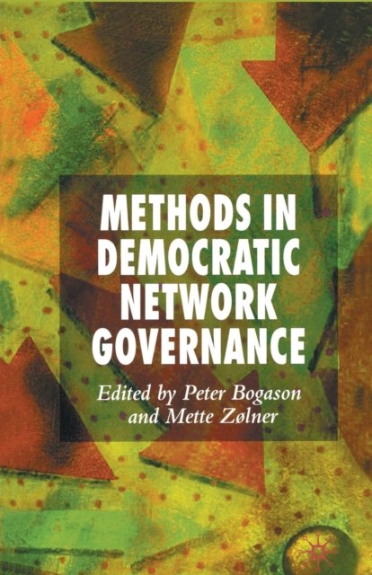 Methods in Democratic Network Governance