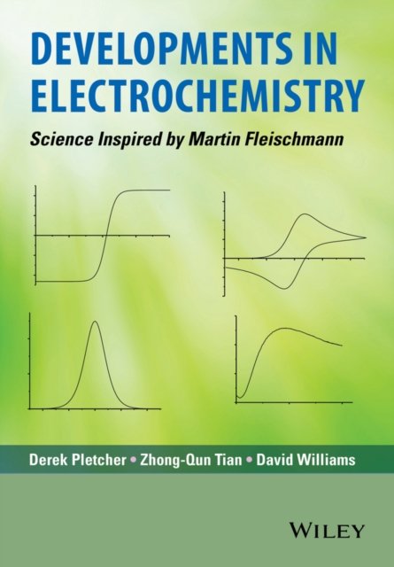Developments in Electrochemistry – Science Inspired by Martin Fleischmann