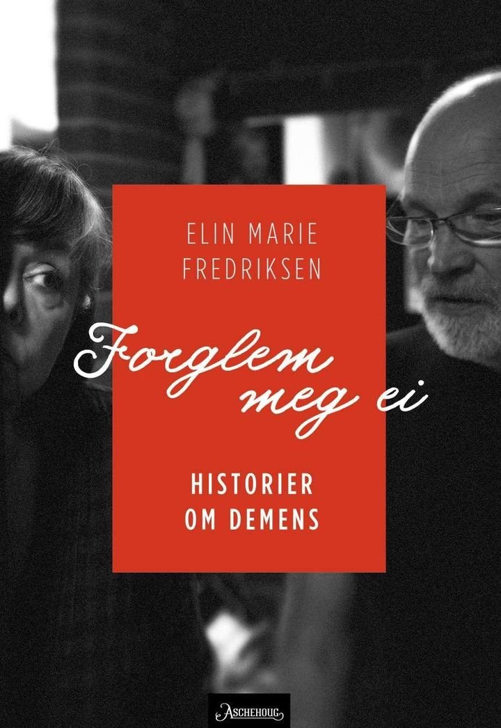 Forglem meg ei - historier om demens