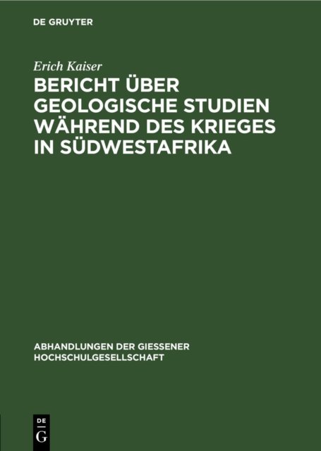 Bericht Uber Geologische Studien Wahrend Des Krieges in Sudwestafrika