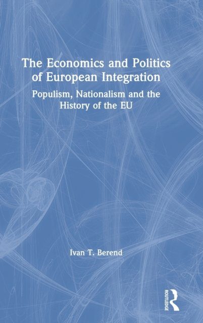 The Economics and Politics of European Integration