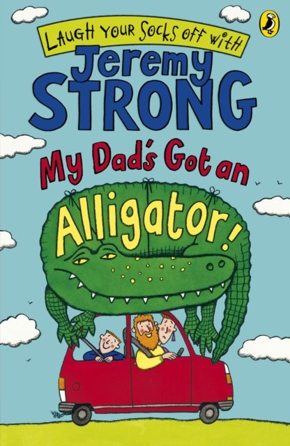My Dad''s Got an Alligator!