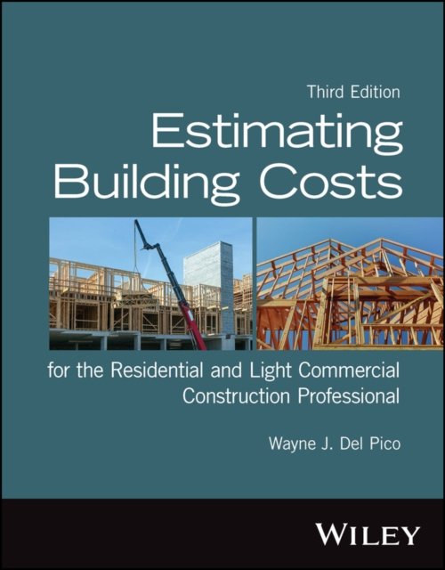 Estimating Building Costs for the Residential and Light Commercial Construction Professional, 3rd Edition